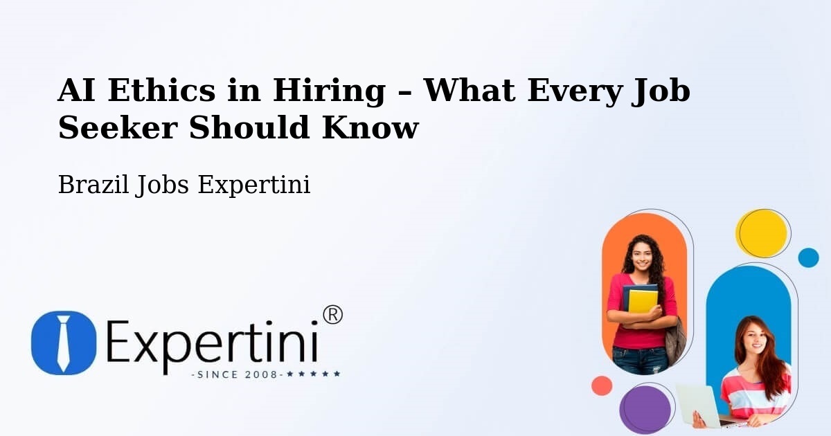 AI Ethics in Recruitment & Hiring – Mateus Leme - Mateus Leme, Brazil Jobs Expertini